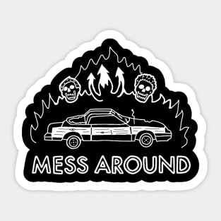 Mess Around Sticker